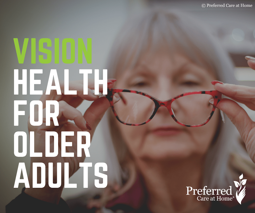 The Importance of Vision Health for Older Adults Preferred Care at Home