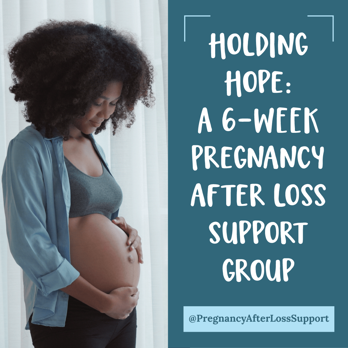 Holding Hope: A 6-Week Pregnancy After Loss Support Group - Pregnancy