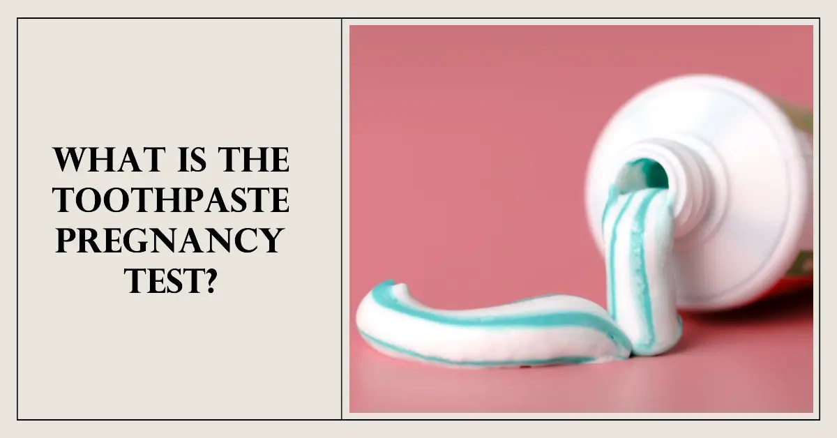 What Is The Toothpaste Pregnancy Test? Pregnancy Boss