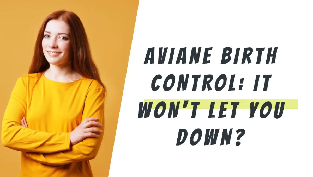 Aviane Birth Control It Won't Let You Down? Pregnancy Boss