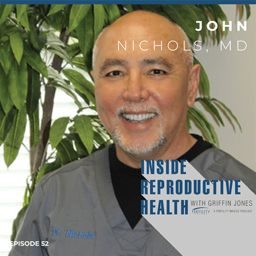 Inside Reproductive Health Griffin Jones Dr. John Nichols