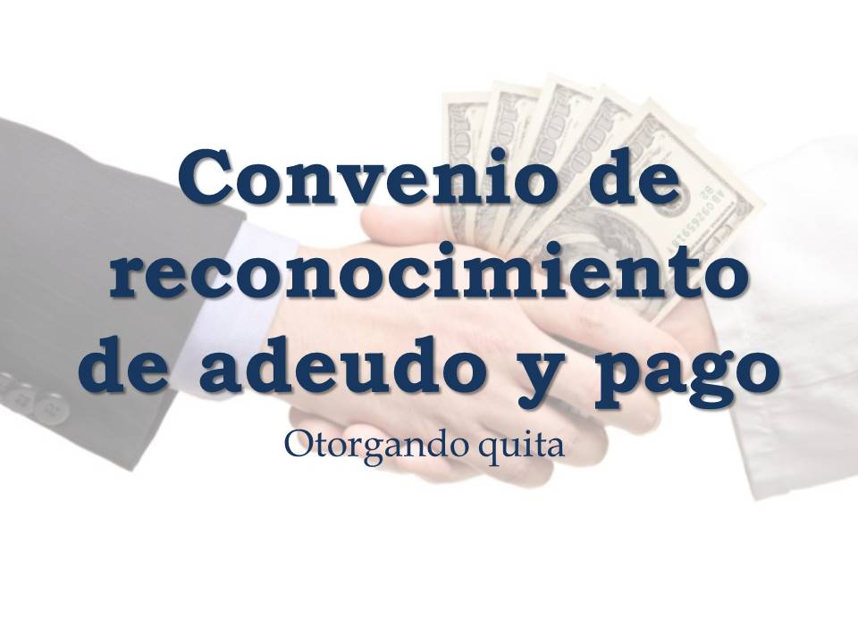 CONVENIO DE RECONOCIMIENTO DE ADEUDO Y PAGO CONVENIO