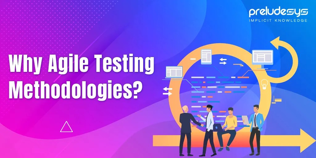 The Need for Agile Testing Methodology Strategy & Tools Explained