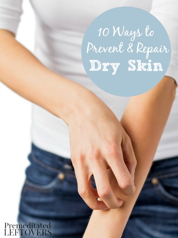 10 Ways to Prevent and Repair Dry Skin