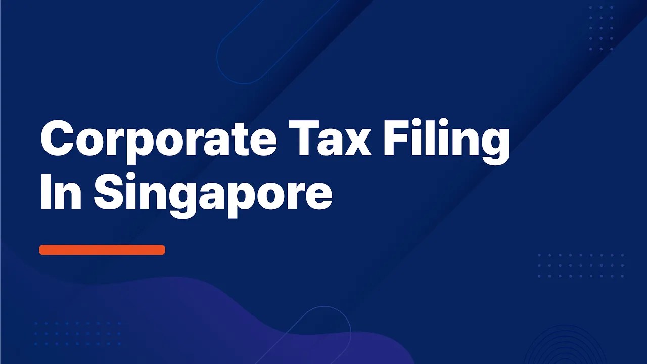 Who Pays Corporate Tax in Singapore? Corporate Tax Filing In Singapore