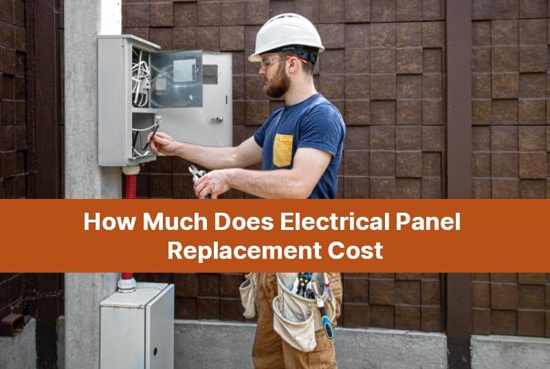 How Much Does Electrical Panel Replacement Cost?