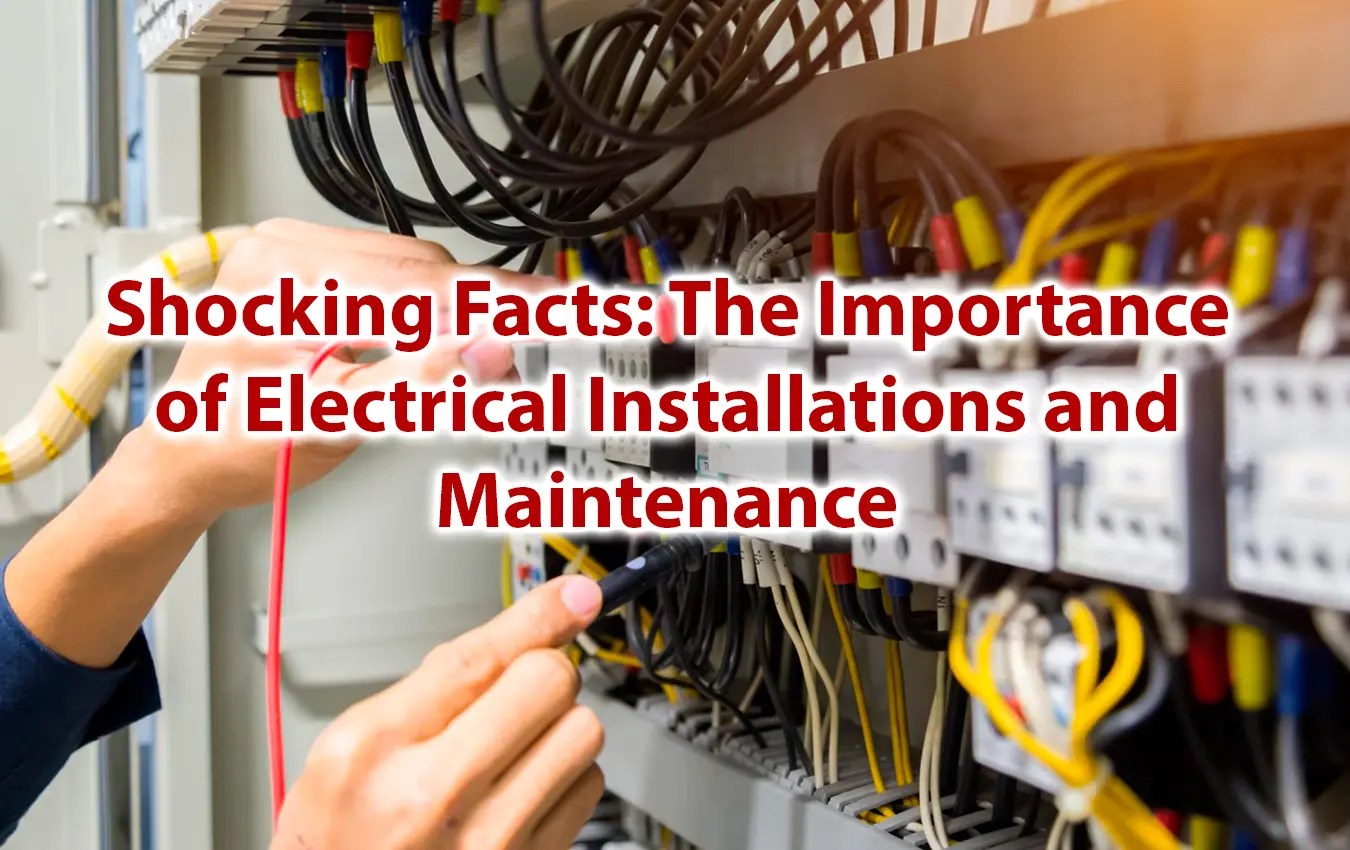 The Importance of Electrical Installations and Maintenance