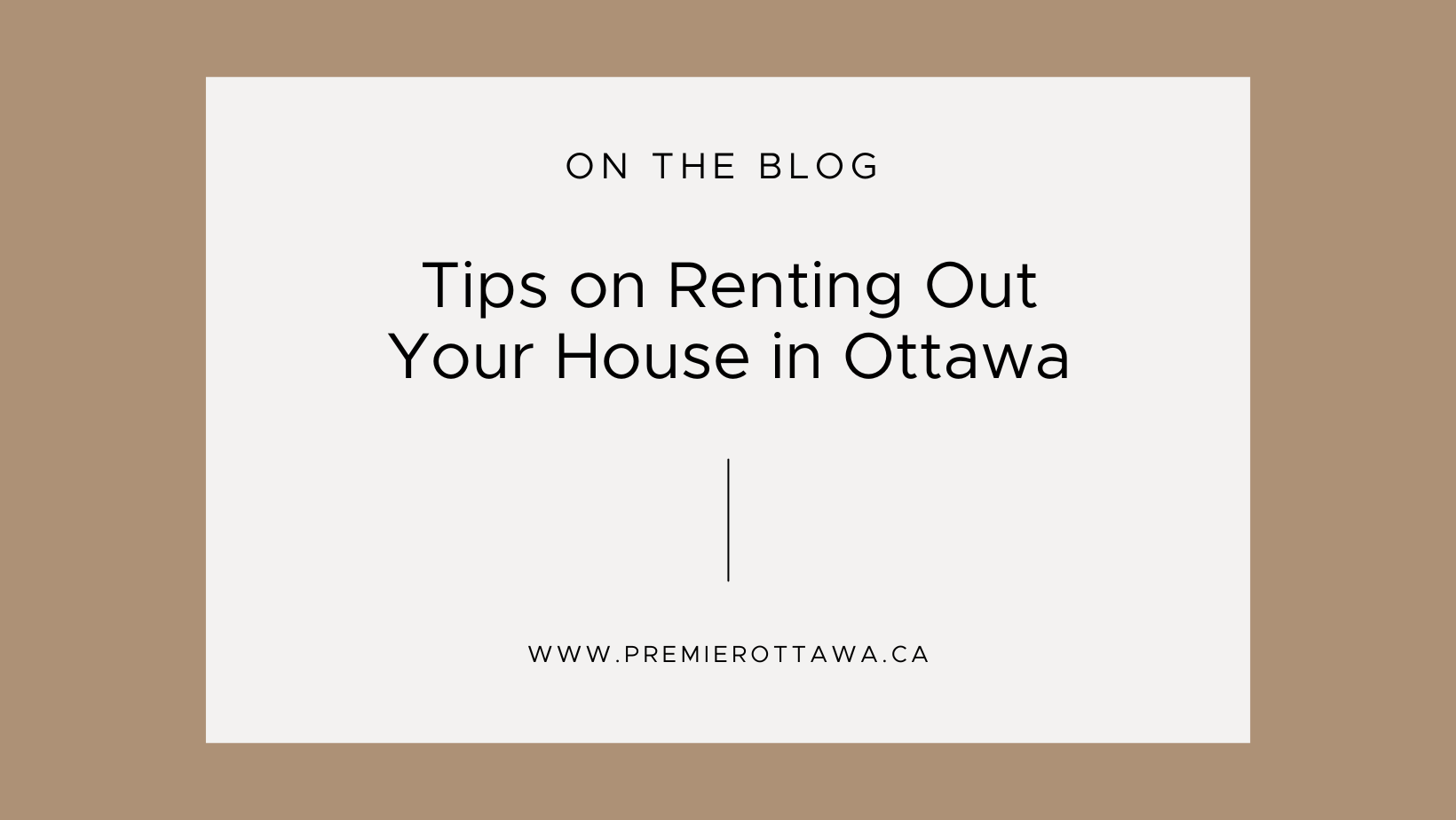 Tips on Renting Out Your House in Ottawa PREMIER Ottawa