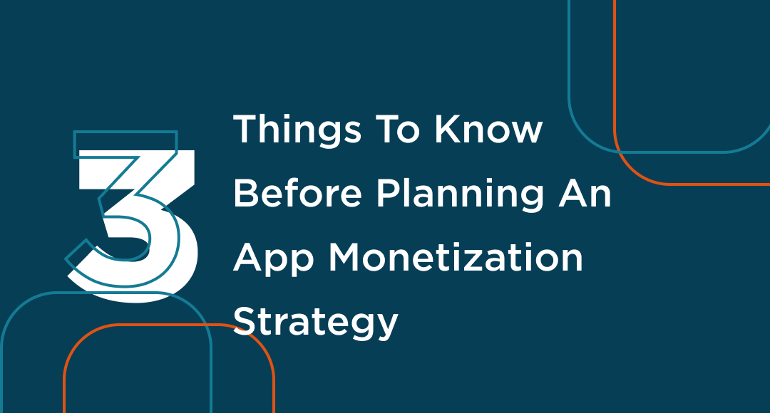 3 Things To Know Before Planning An App Strategy