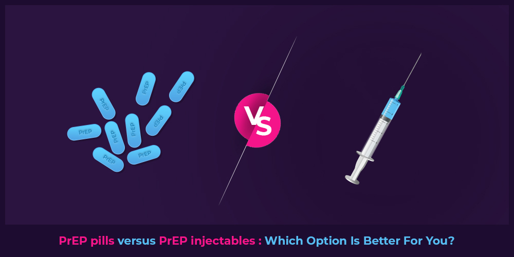 PrEP Pills Versus PrEP Injectables Which Option Is Better For You