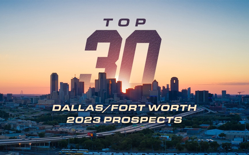 Dallas 100 List 2023 Top 30 Dallas/Fort Worth 2023 Prospects - Prep Hoops