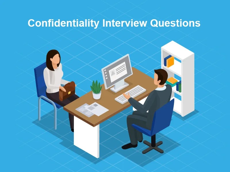 Top 21 Confidentiality Interview Questions In 2024 [With Answers]