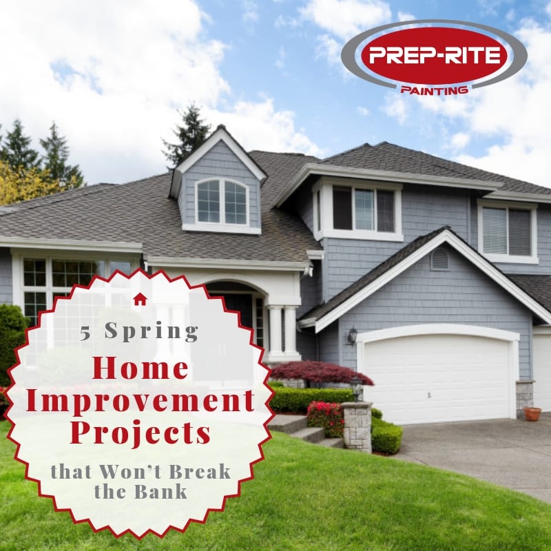 5 Spring Home Improvement Projects that Won’t Break the Bank Prep