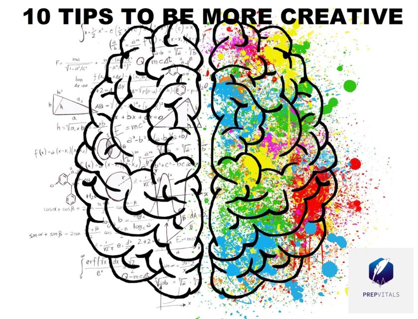 10 TIPS TO BE MORE CREATIVE