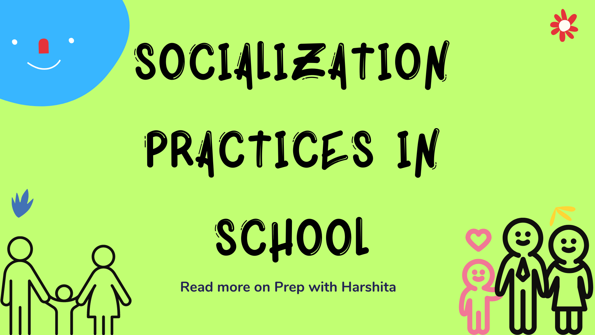 Socialization Practices in school Prep With Harshita