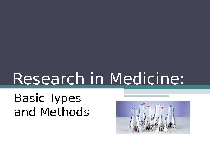 Research in Medicine Basic Types and Methods