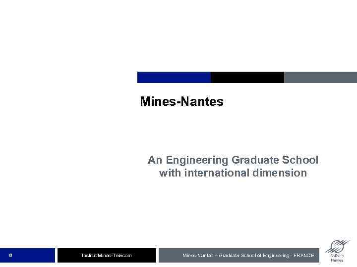 Mines Nantes Graduate School of Engineering FRANCE Institut