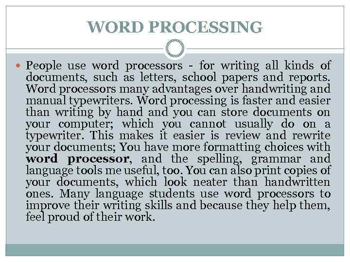 WORD PROCESSING People use word processors — for
