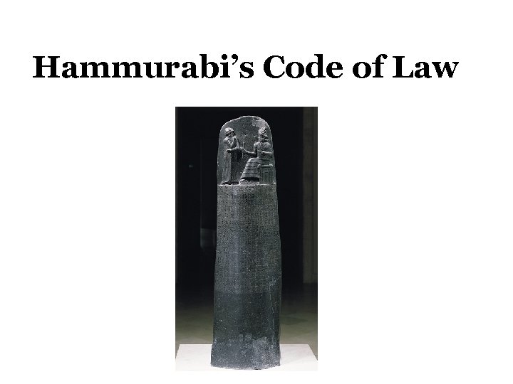 Hammurabi s Code of Law Would you apply