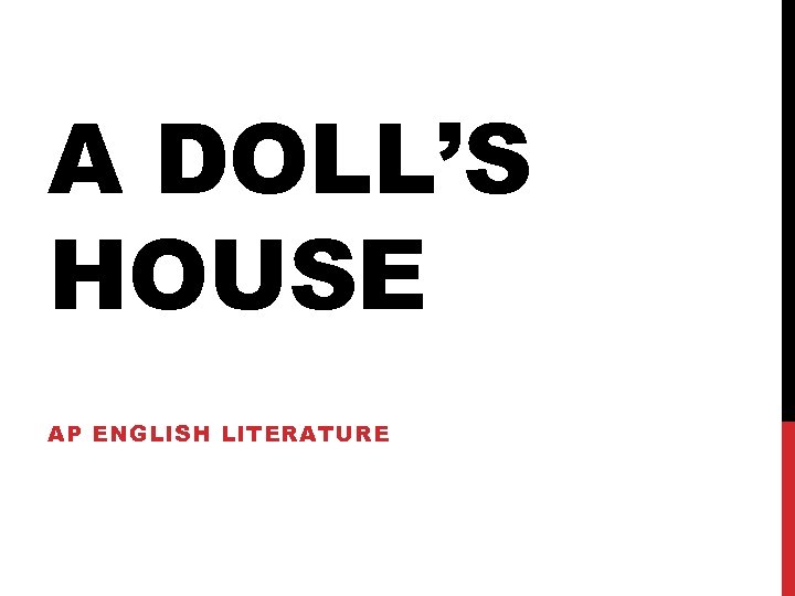 A DOLL S HOUSE AP ENGLISH LITERATURE REALISM