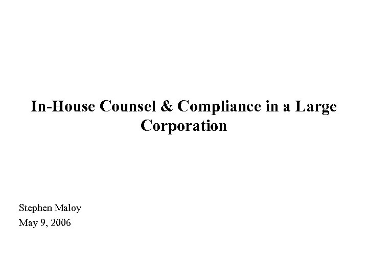 InHouse Counsel Compliance in a Large Corporation