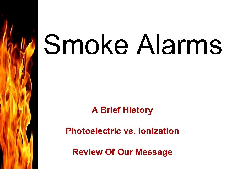 Smoke Alarms A Brief History Photoelectric vs Ionization