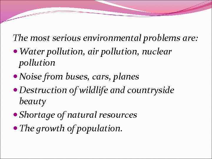 Environmental protection The most serious environmental problems