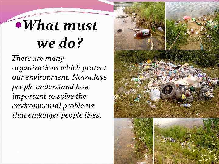 Environmental protection The most serious environmental problems
