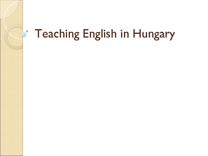 Teaching English in Hungary At our school