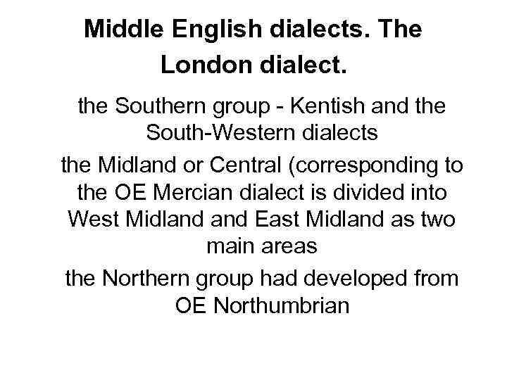 Middle English dialects The London dialect the Southern