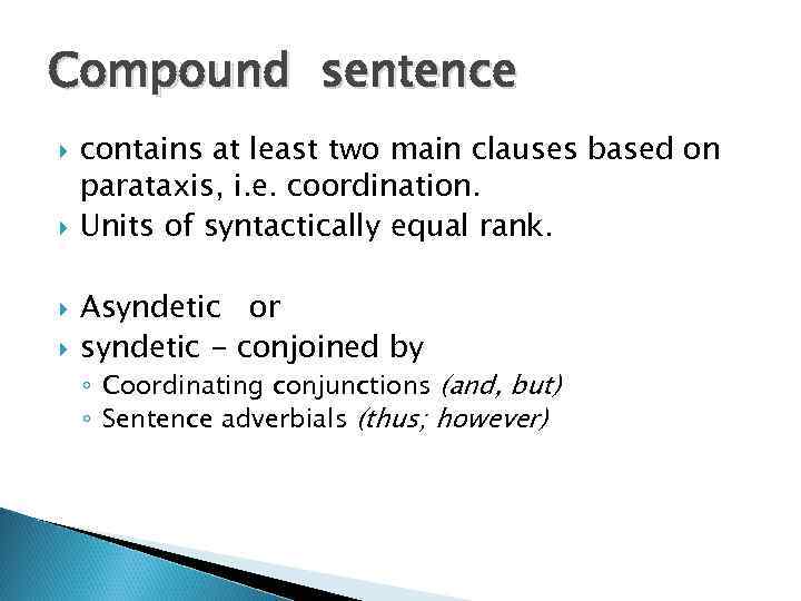 COMPOSITE SENTENCE Compound sentence 2 Complex sentence 3