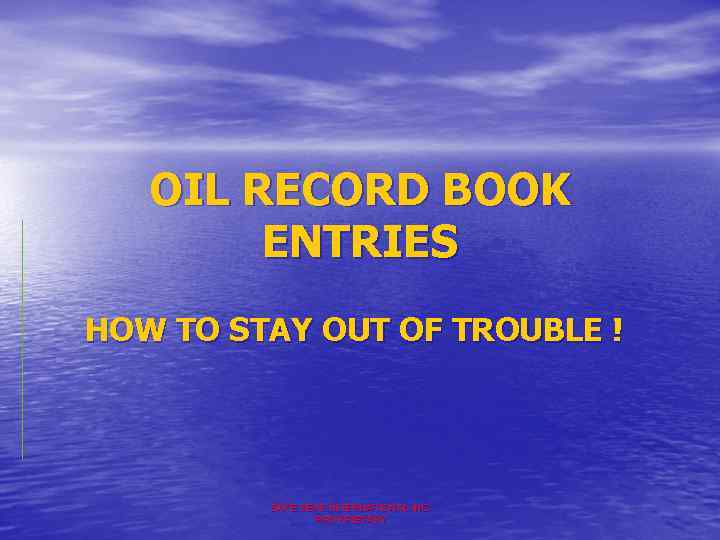 OIL RECORD BOOK ENTRIES HOW TO STAY OUT