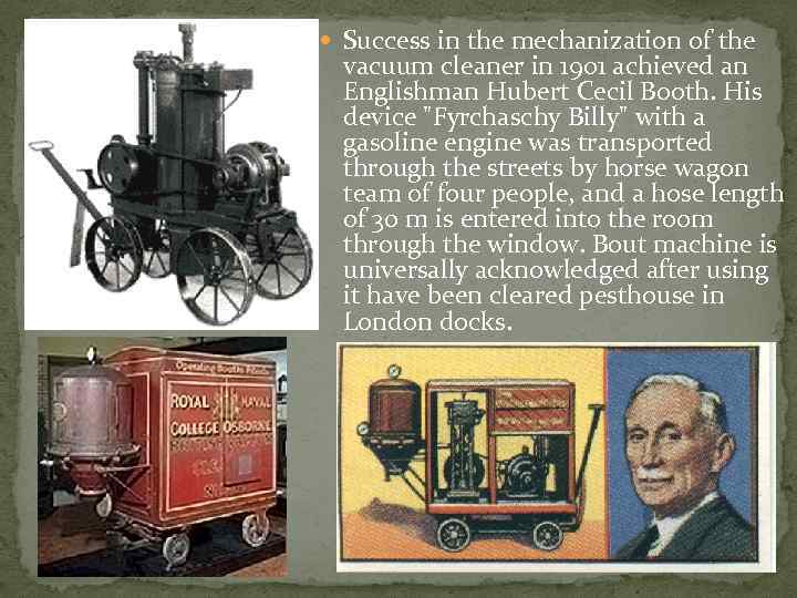 History of the vacuum cleaner Among