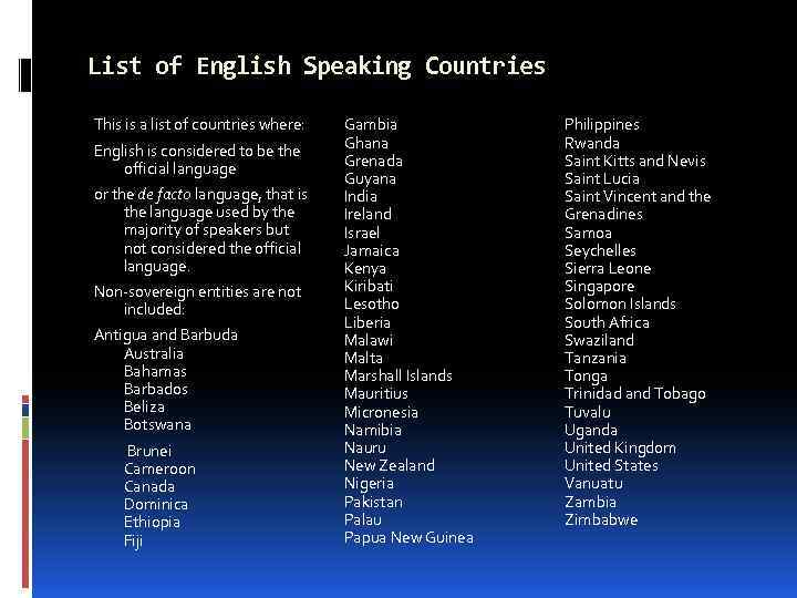 ENGLISH SPEAKING COUNTRIES The following is a