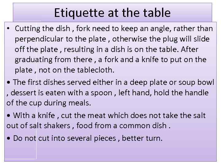 Etiquette at the table Etiquette at the