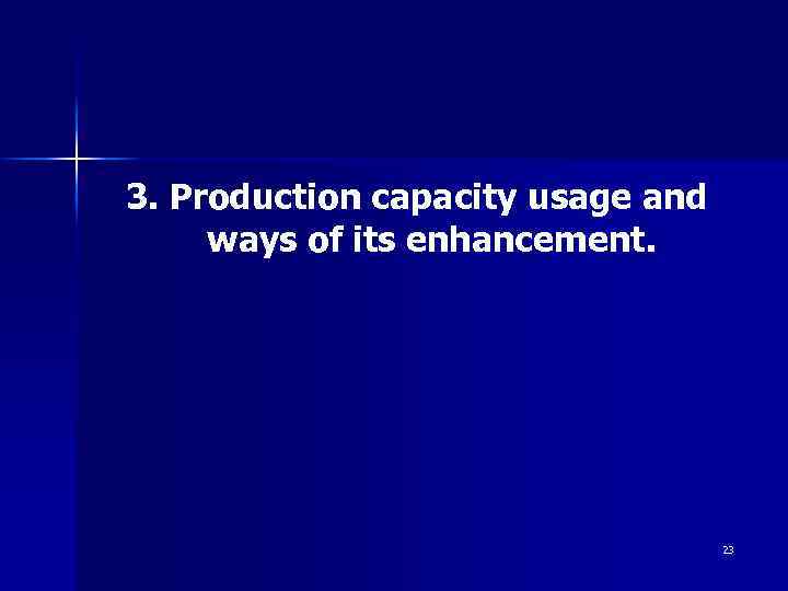 Production Capacity of Enterprise 1 Production Capacity Definition