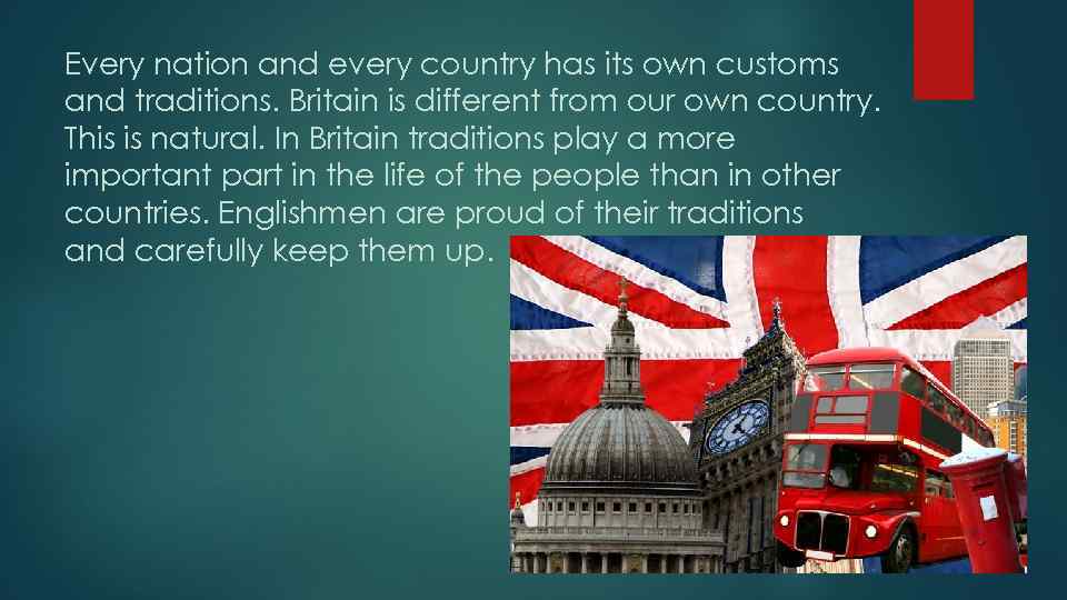 Customs and traditions OF GREAT BRITAIN Every
