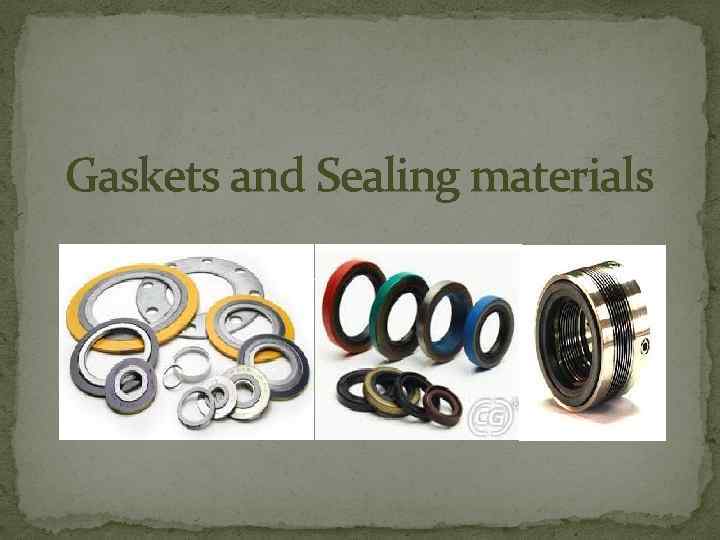 Gaskets and Sealing materials Appointment A gasket