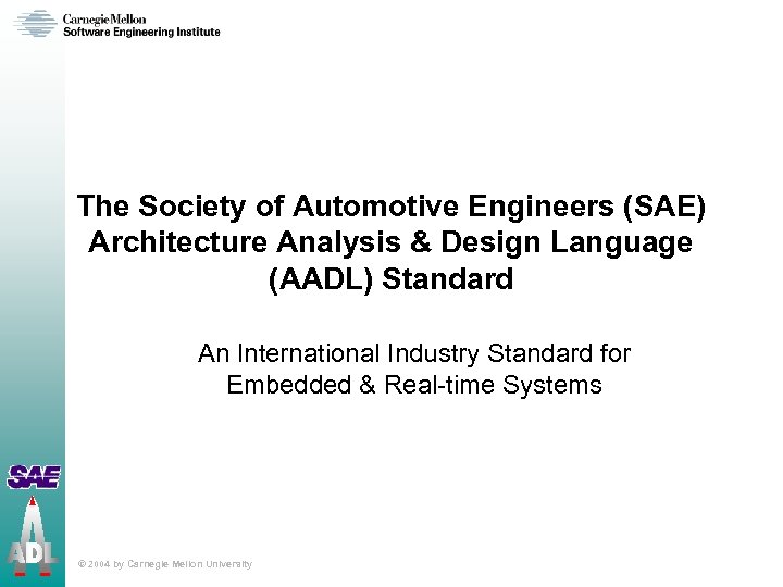 The Society of Automotive Engineers SAE Architecture Analysis