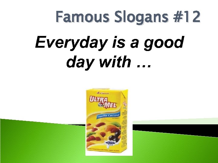 Famous Slogans Famous Slogans 1 Gives you