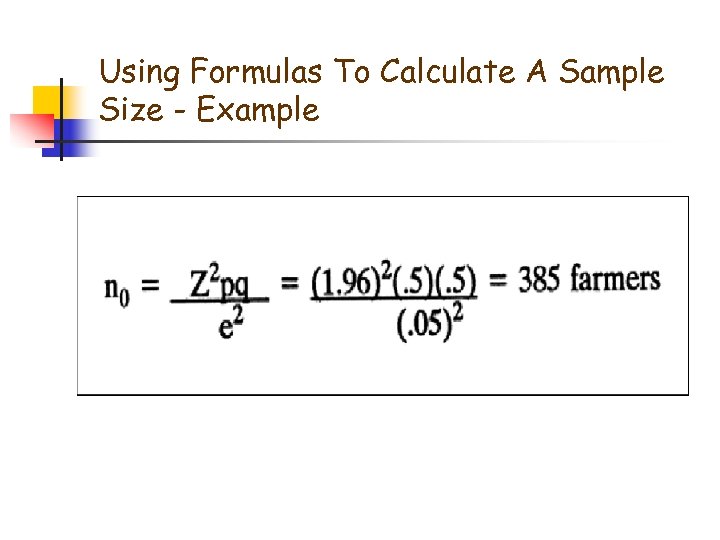 n Determining Sample Size Determining Sample Size