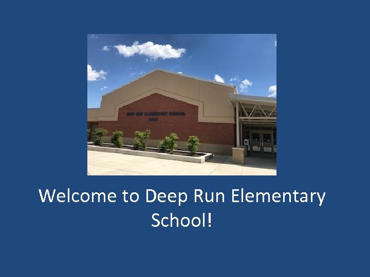 to Deep Run Elementary School