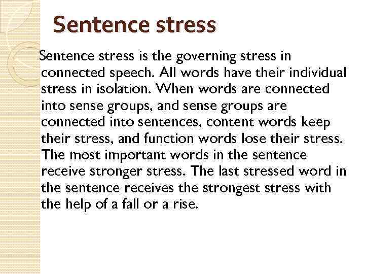 Sentence Stress and Rhythm Sentence stress is