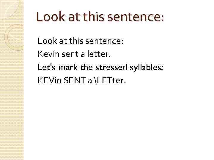 Sentence Stress and Rhythm Sentence stress is