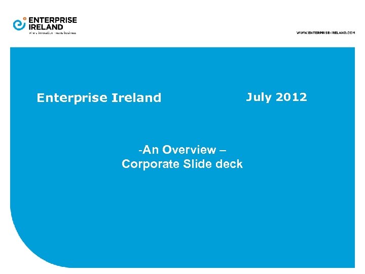Enterprise Ireland July 2012 An Overview Corporate