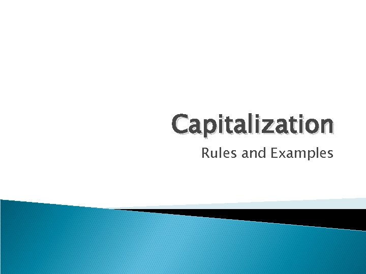Capitalization Rules and Examples The Rules Summary