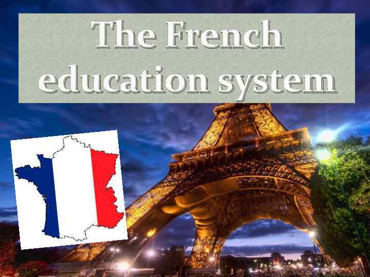 The French education system The French education