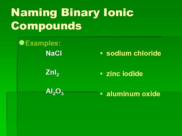 IONIC COMPOUNDS Naming and Formula Writing Predicting