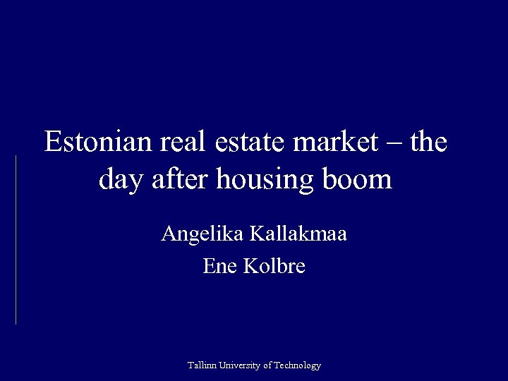 Estonian real estate market the day after