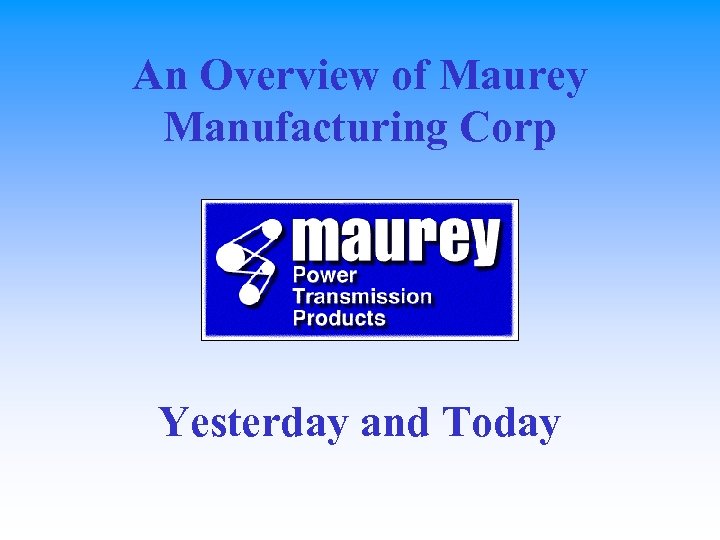 An Overview of Maurey Manufacturing Corp Yesterday and
